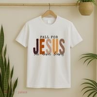 Fall For Jesus He Never Leaves Quote T-Shirt thumb 2