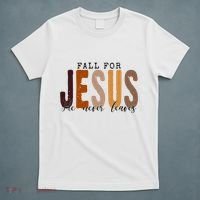 Fall For Jesus He Never Leaves Quote T-Shirt thumb 5