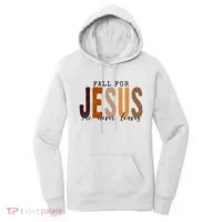 Fall For Jesus He Never Leaves Quote Women's Hoodie thumb 0
