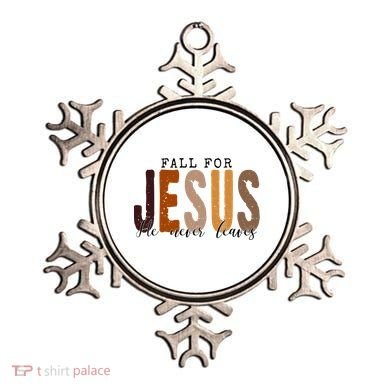 Fall For Jesus He Never Leaves Quote Ornament