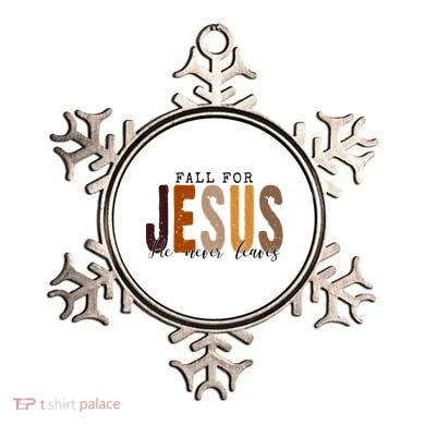 Fall For Jesus He Never Leaves Quote Ornament