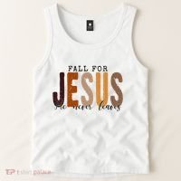 Fall For Jesus He Never Leaves Quote Tank Top thumb 2
