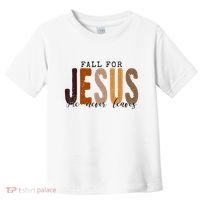 Fall For Jesus He Never Leaves Quote Toddler T-Shirt thumb 0
