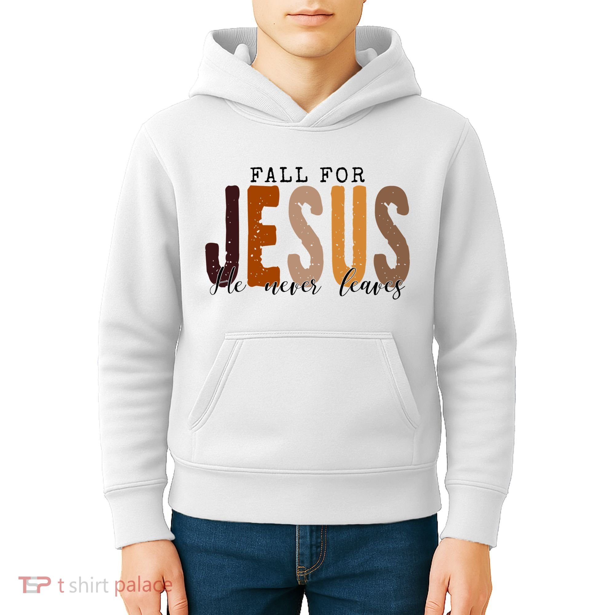 Fall For Jesus He Never Leaves Quote Kids Hoodie