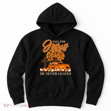 Fall For Jesus Ne Never Leaves Hoodie