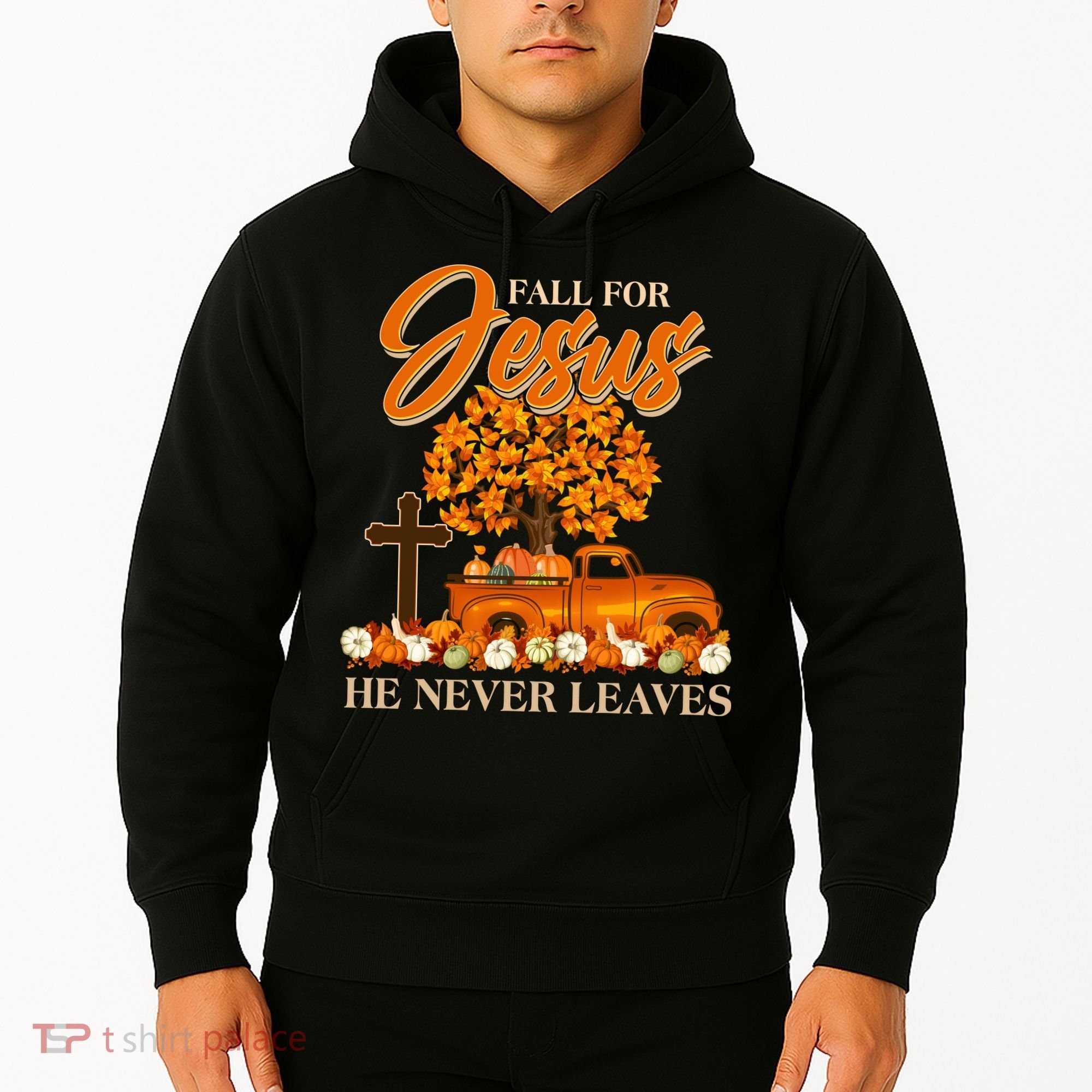 Fall For Jesus Ne Never Leaves Hoodie