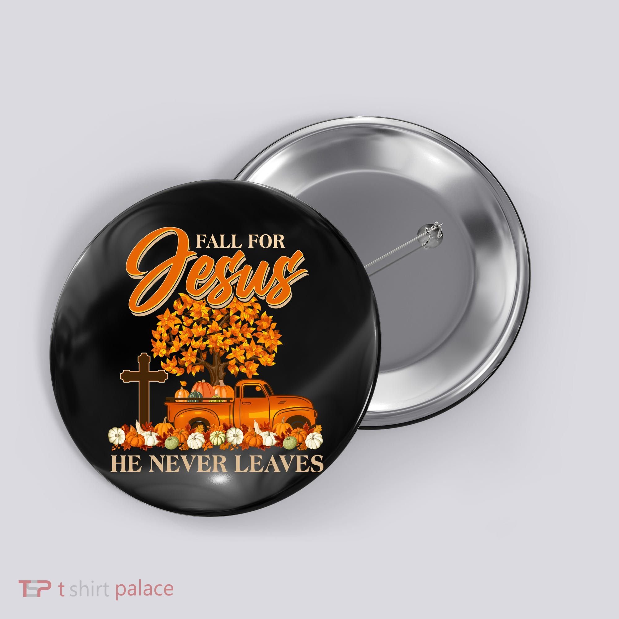 Fall For Jesus Ne Never Leaves Button