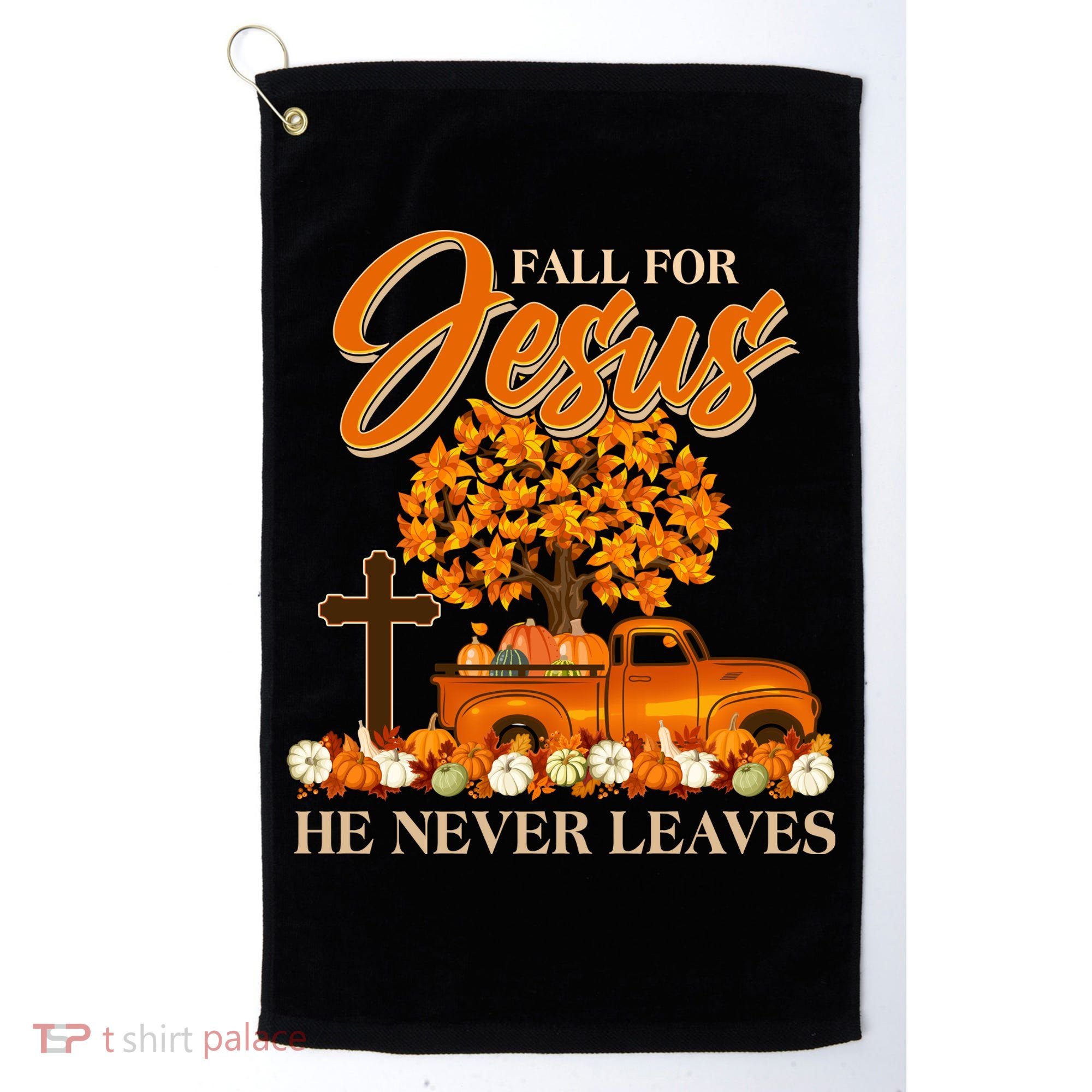Fall For Jesus Ne Never Leaves Golf Towel