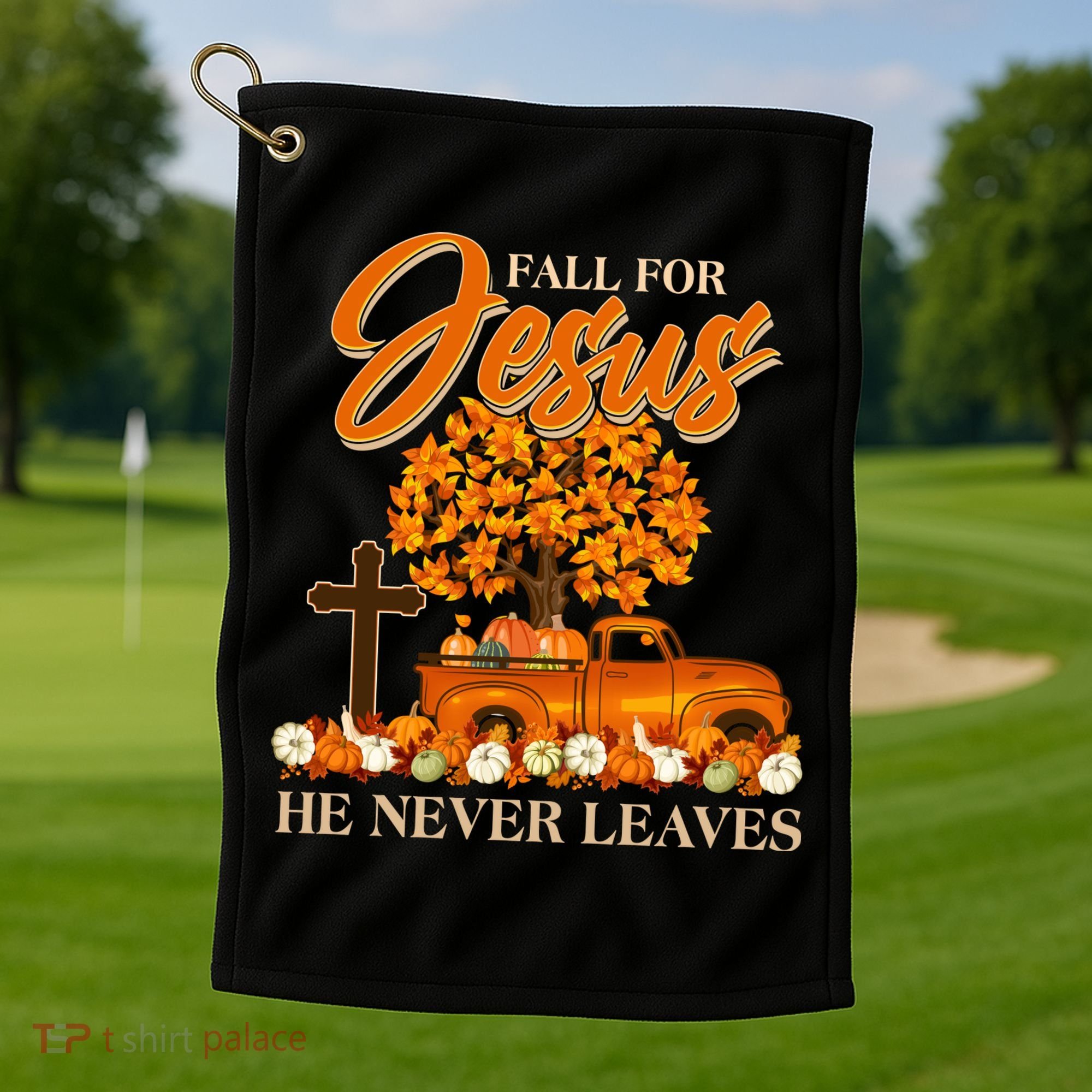 Fall For Jesus Ne Never Leaves Golf Towel