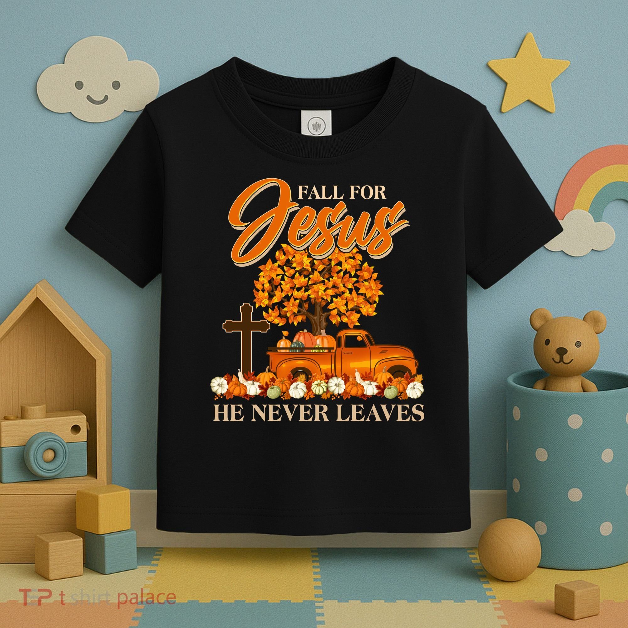 Fall For Jesus Ne Never Leaves Toddler T-Shirt