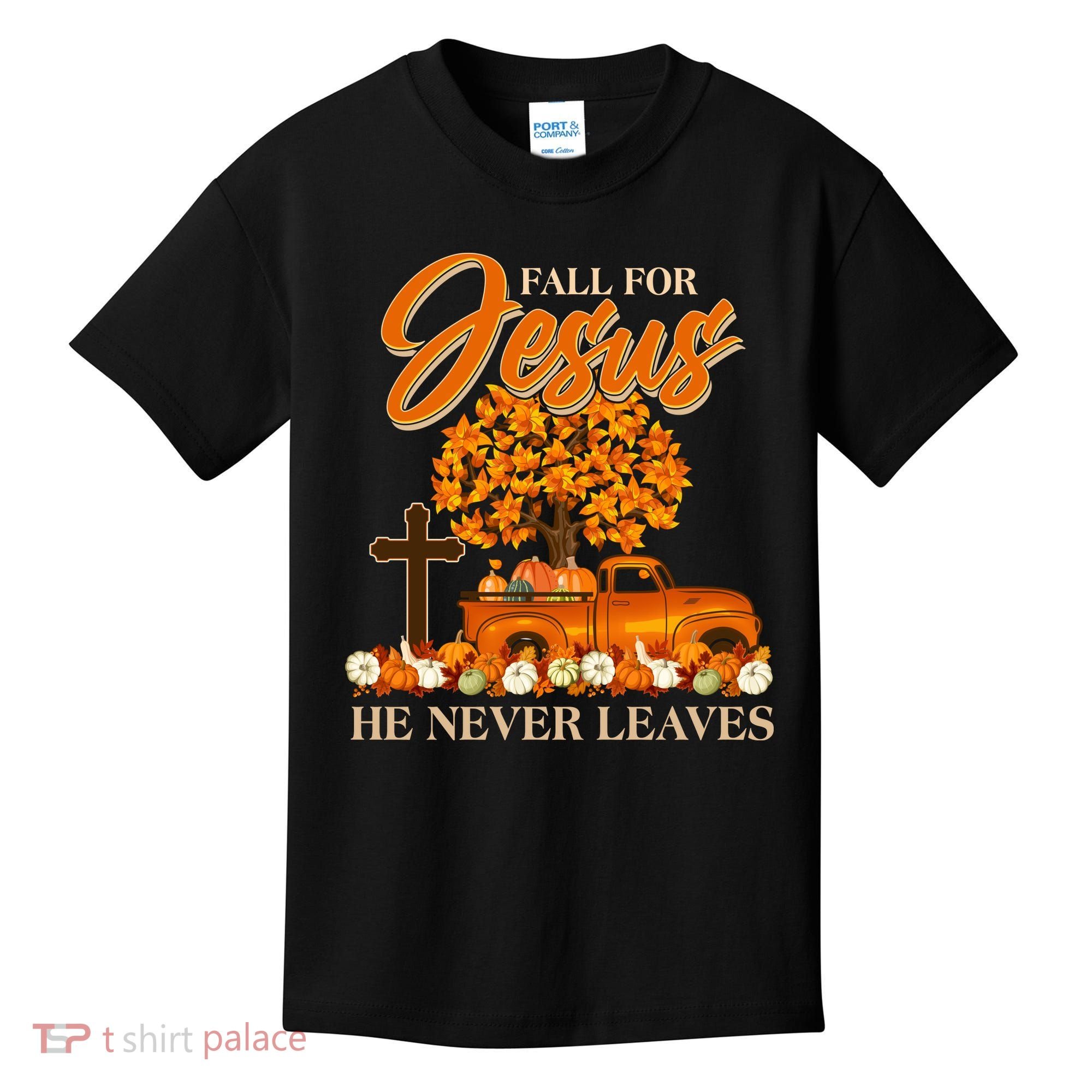 Fall For Jesus Ne Never Leaves Kids T-Shirt