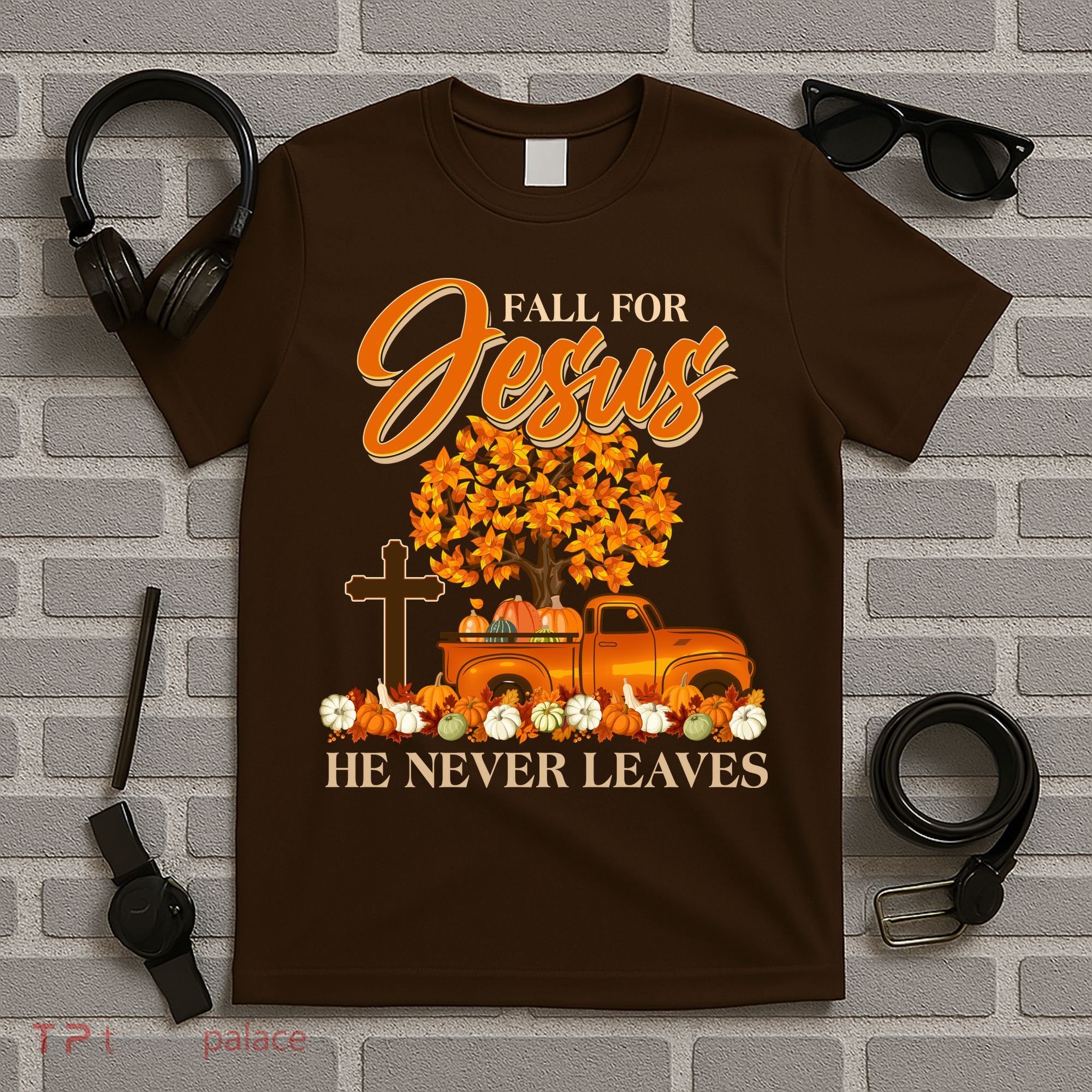 Fall For Jesus Ne Never Leaves T-Shirt