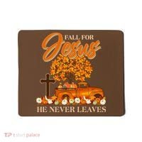 Fall For Jesus Ne Never Leaves Mousepad thumb 0