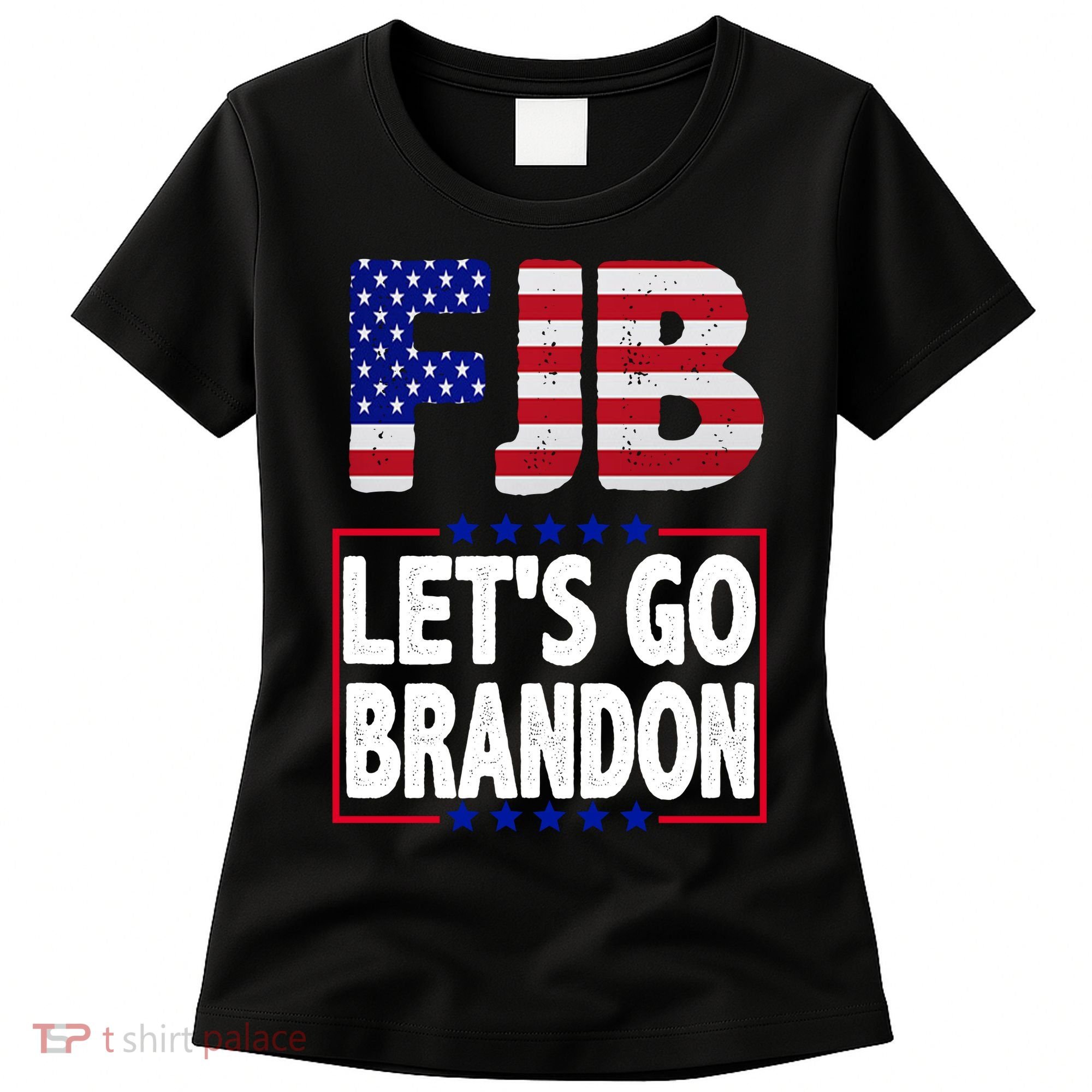 FJB F Joe Biden Lets Go Brandon Women's T-Shirt