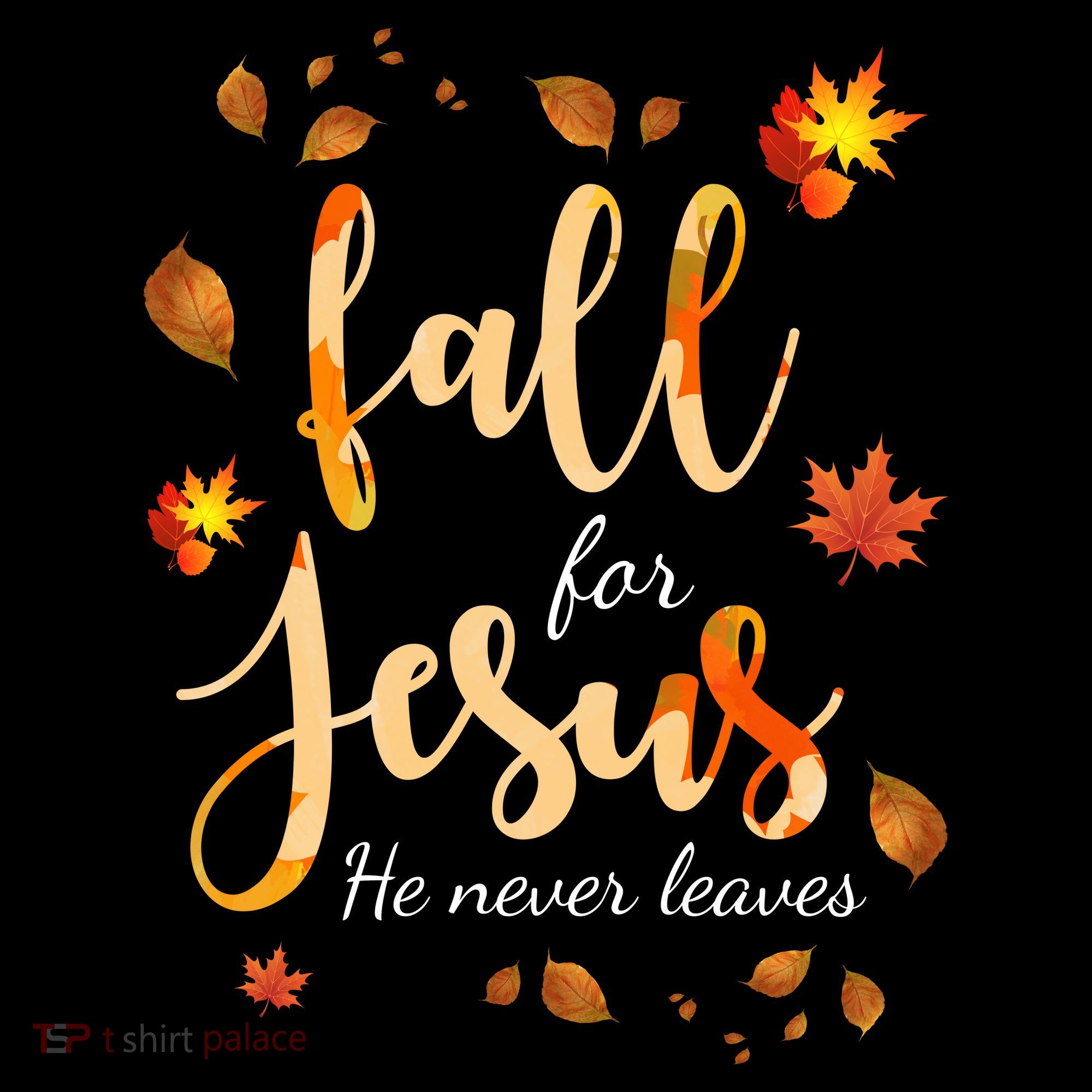 Fall For Jesus He Never Leaves Autumn Sweatshirt