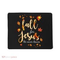 Fall For Jesus He Never Leaves Autumn Mousepad thumb 0