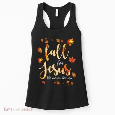 Fall For Jesus He Never Leaves Autumn Women's Tank Top