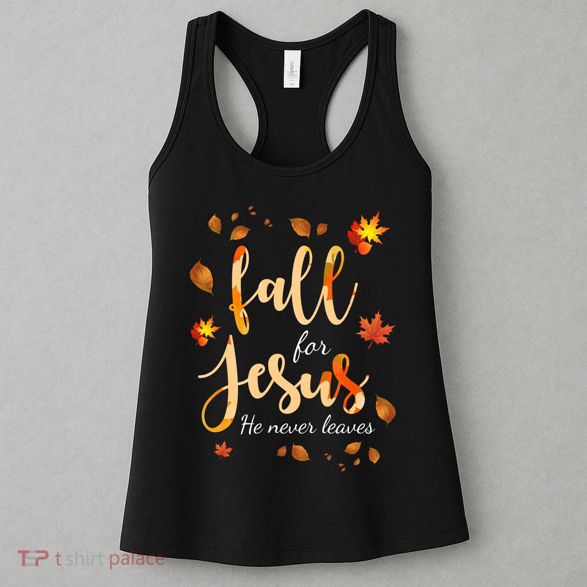 Fall For Jesus He Never Leaves Autumn Women's Tank Top