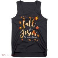 Fall For Jesus He Never Leaves Autumn Tank Top thumb 0