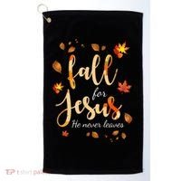 Fall For Jesus He Never Leaves Autumn Golf Towel thumb 0