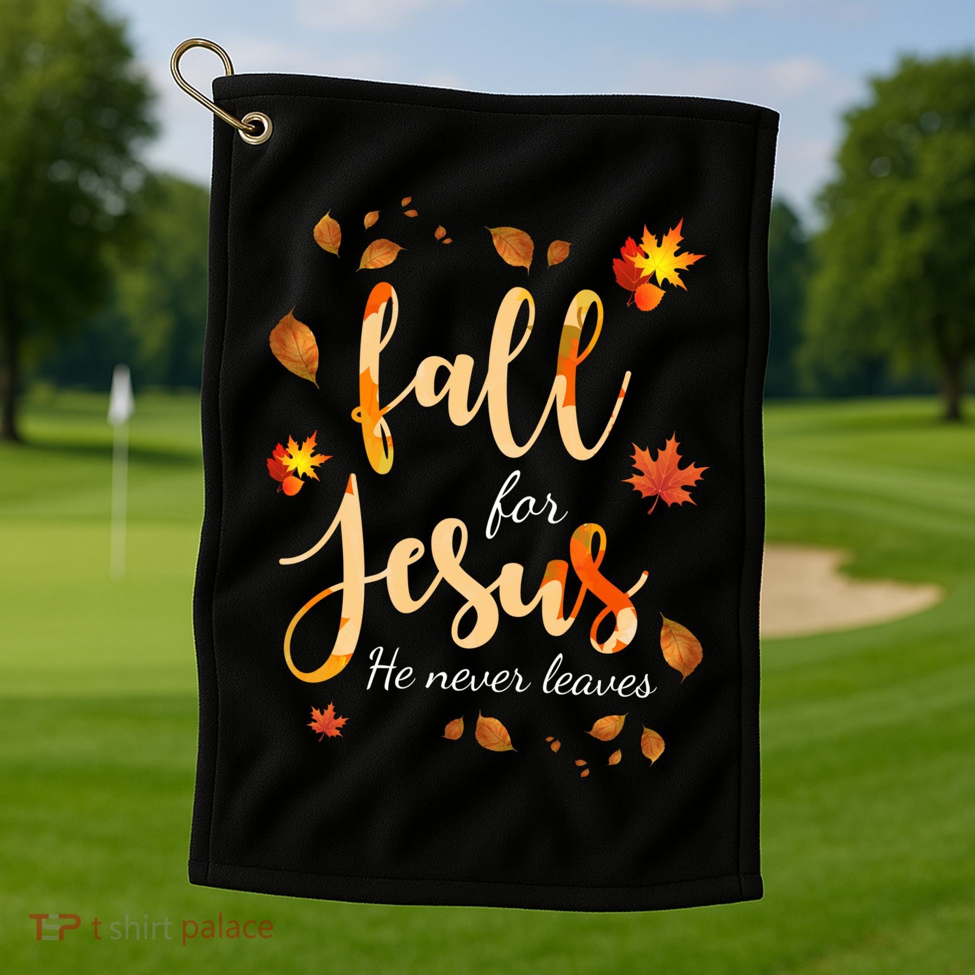 Fall For Jesus He Never Leaves Autumn Golf Towel
