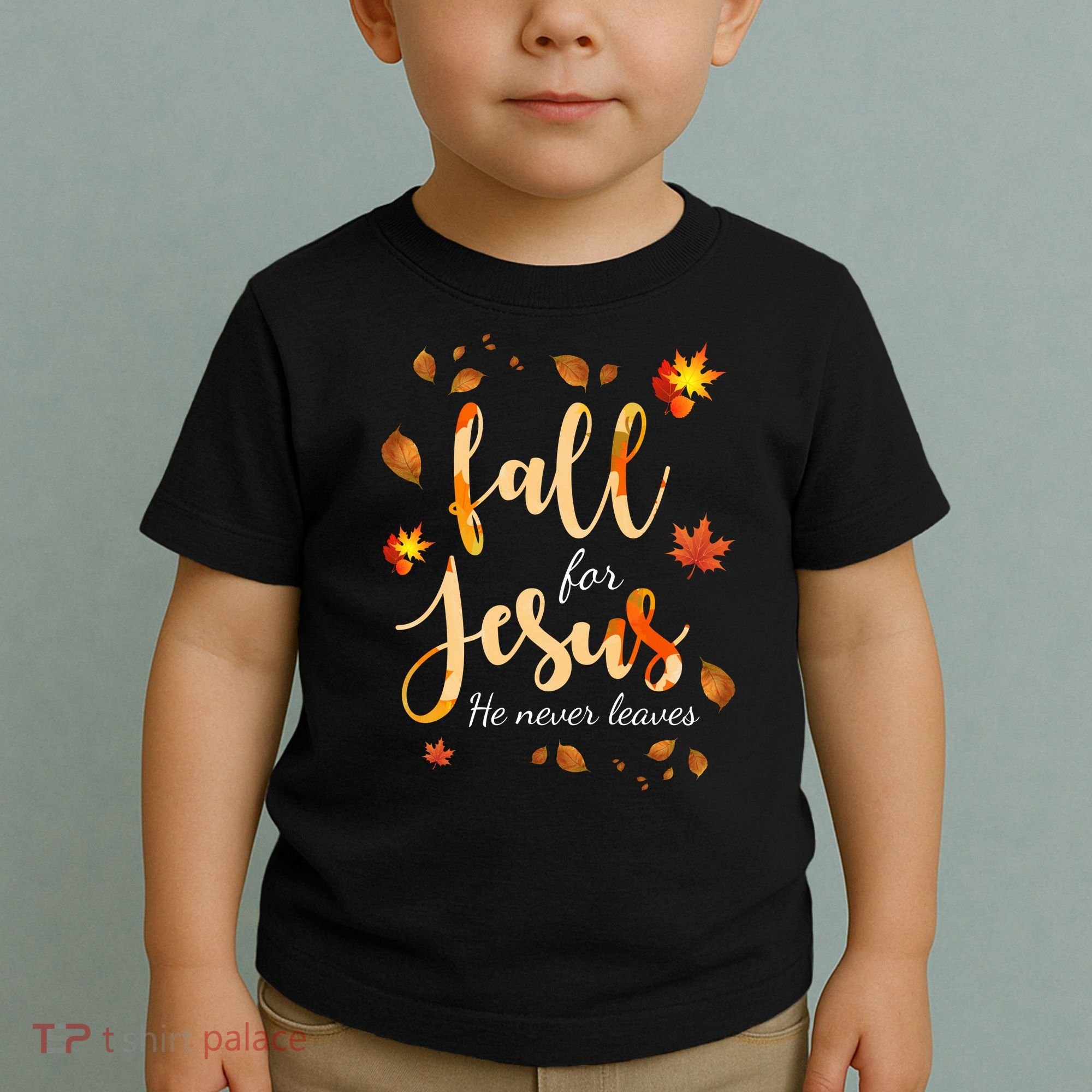 Fall For Jesus He Never Leaves Autumn Toddler T-Shirt