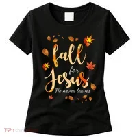 Fall For Jesus He Never Leaves Autumn Women's T-Shirt thumb 0