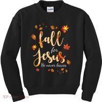 Fall For Jesus He Never Leaves Autumn Kids Sweatshirt thumb 0