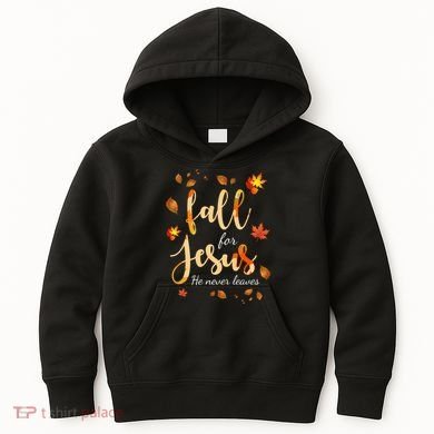 Fall For Jesus He Never Leaves Autumn Kids Hoodie