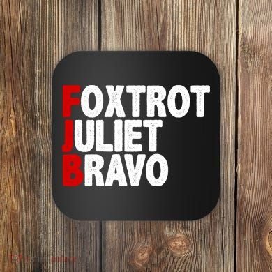 FJB Foxtrot Juliet Bravo Coaster
