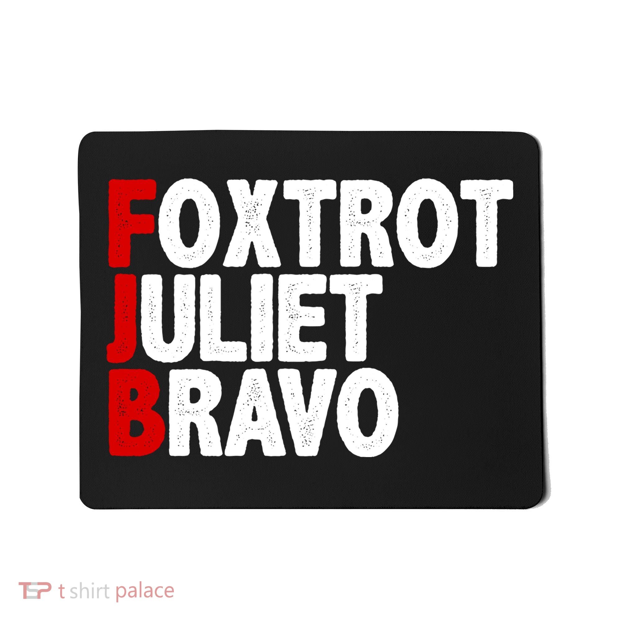 FJB Foxtrot Juliet Bravo Mousepad