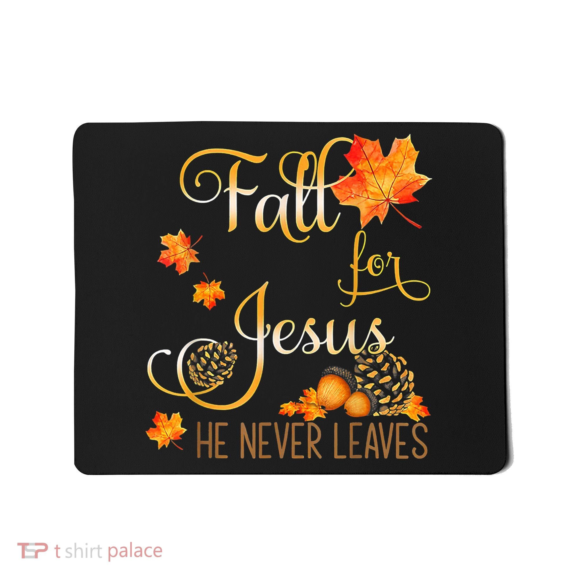 Fall For Jesus He Never Leaves Autumn Christian Prayers Mousepad