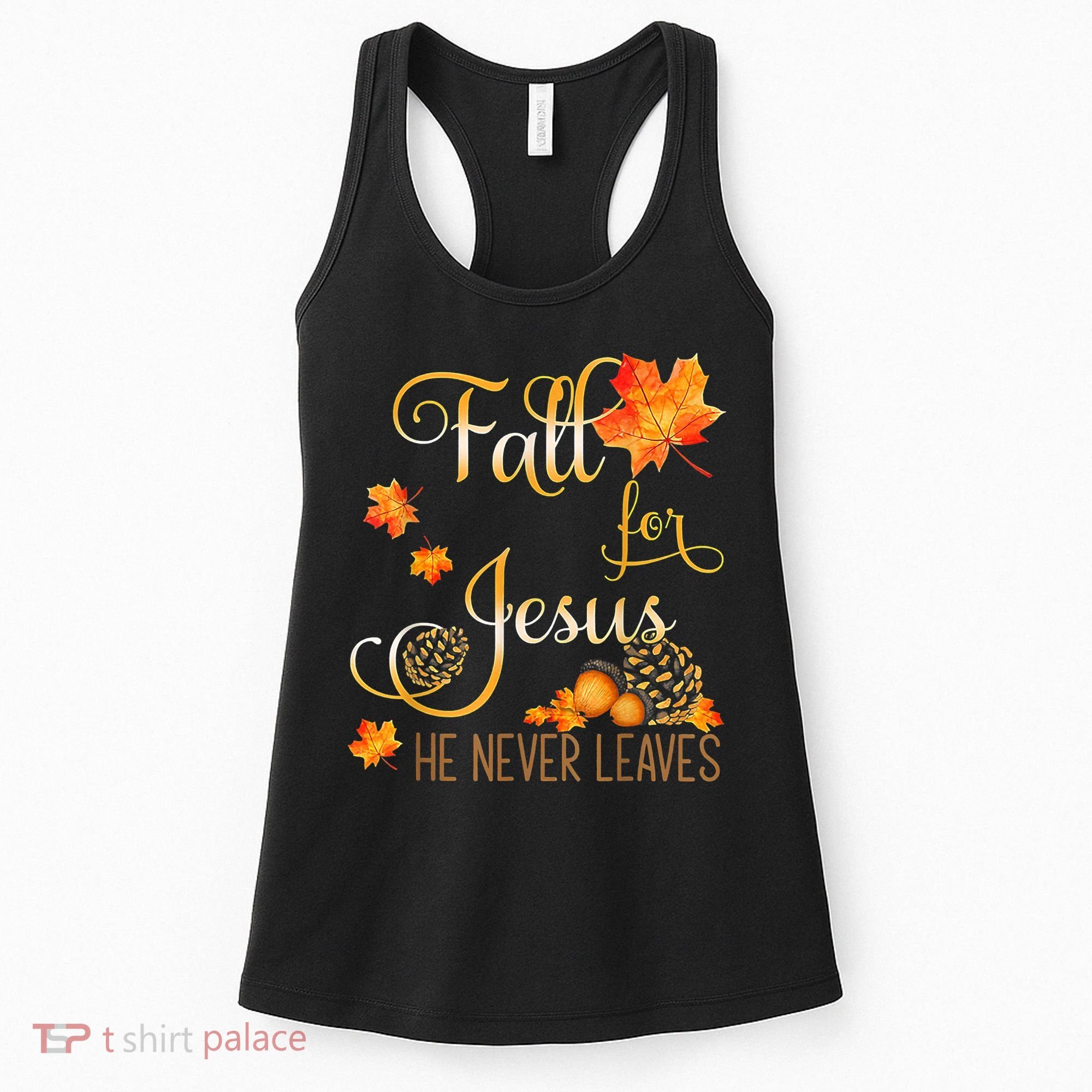 Fall For Jesus He Never Leaves Autumn Christian Prayers Women's Tank Top