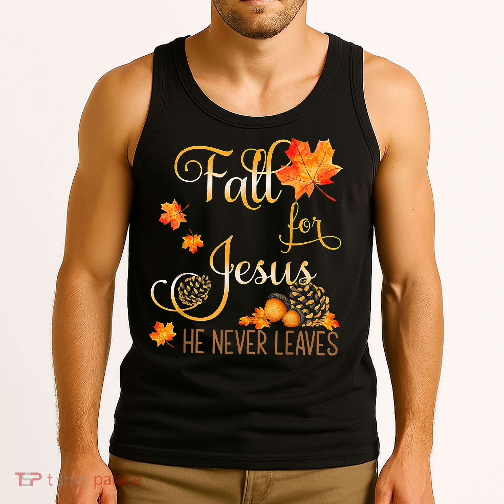 Fall For Jesus He Never Leaves Autumn Christian Prayers Tank Top