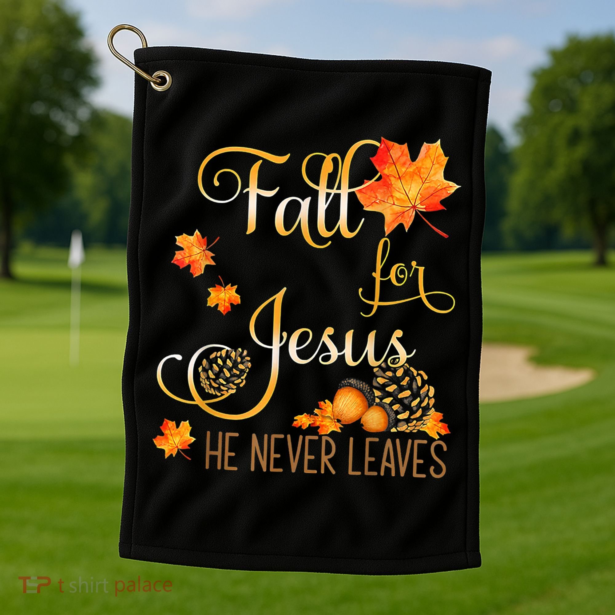 Fall For Jesus He Never Leaves Autumn Christian Prayers Golf Towel