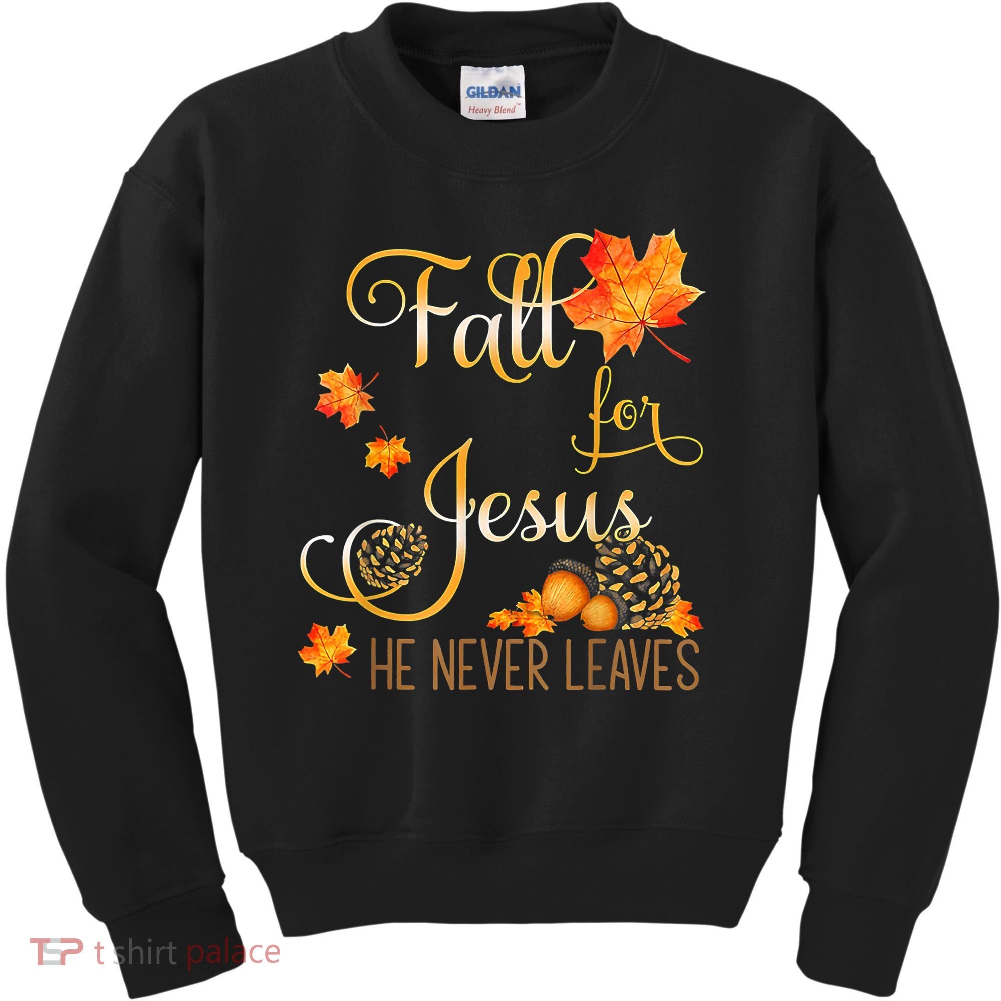 Fall For Jesus He Never Leaves Autumn Christian Prayers Kids Sweatshirt
