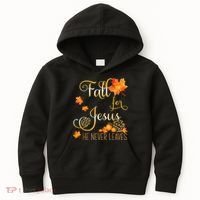Fall For Jesus He Never Leaves Autumn Christian Prayers Kids Hoodie thumb 0