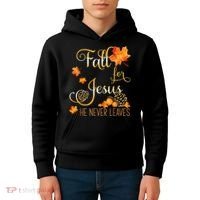 Fall For Jesus He Never Leaves Autumn Christian Prayers Kids Hoodie thumb 4