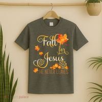 Fall For Jesus He Never Leaves Autumn Christian Prayers T-Shirt thumb 2