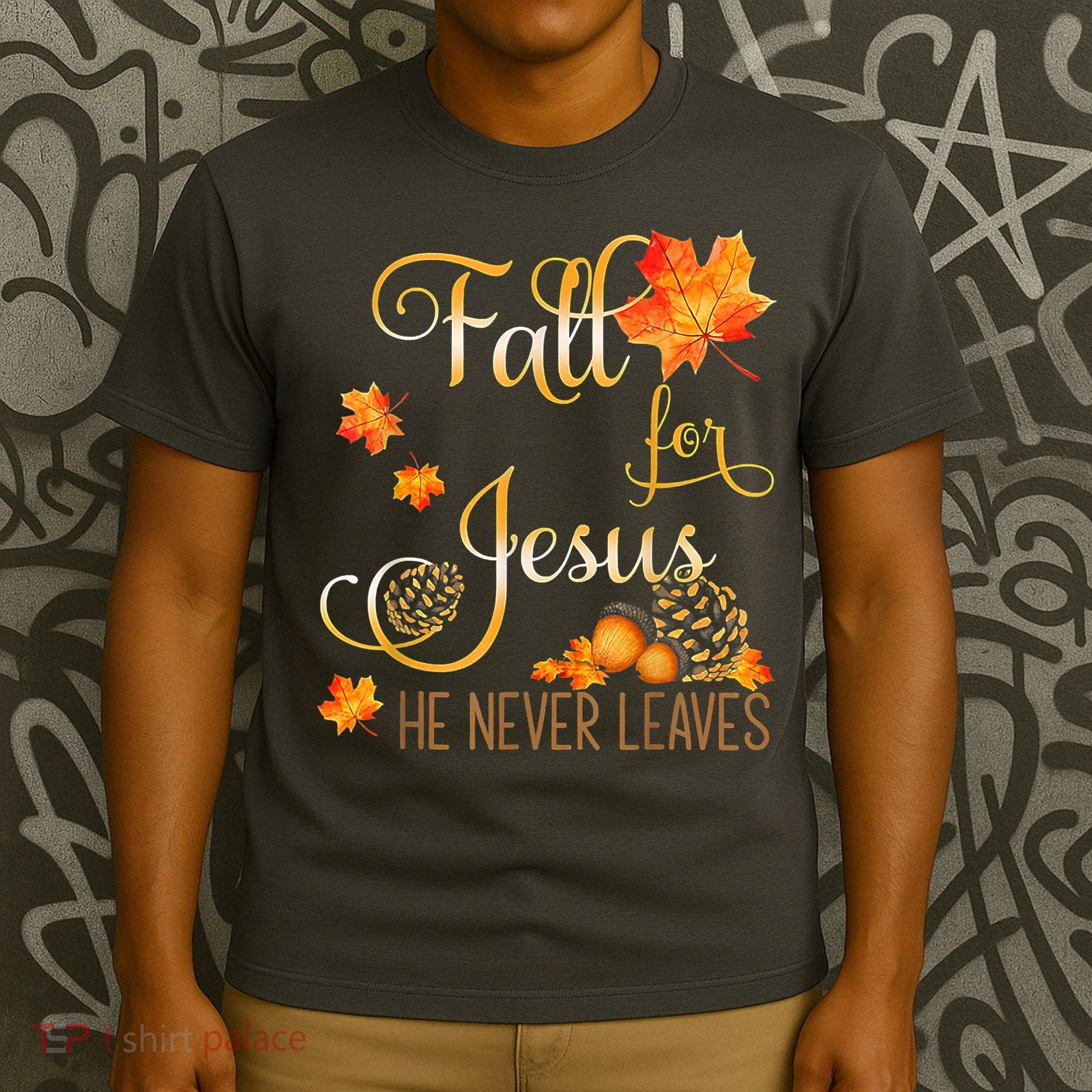 Fall For Jesus He Never Leaves Autumn Christian Prayers T-Shirt