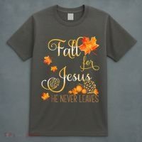 Fall For Jesus He Never Leaves Autumn Christian Prayers T-Shirt thumb 4