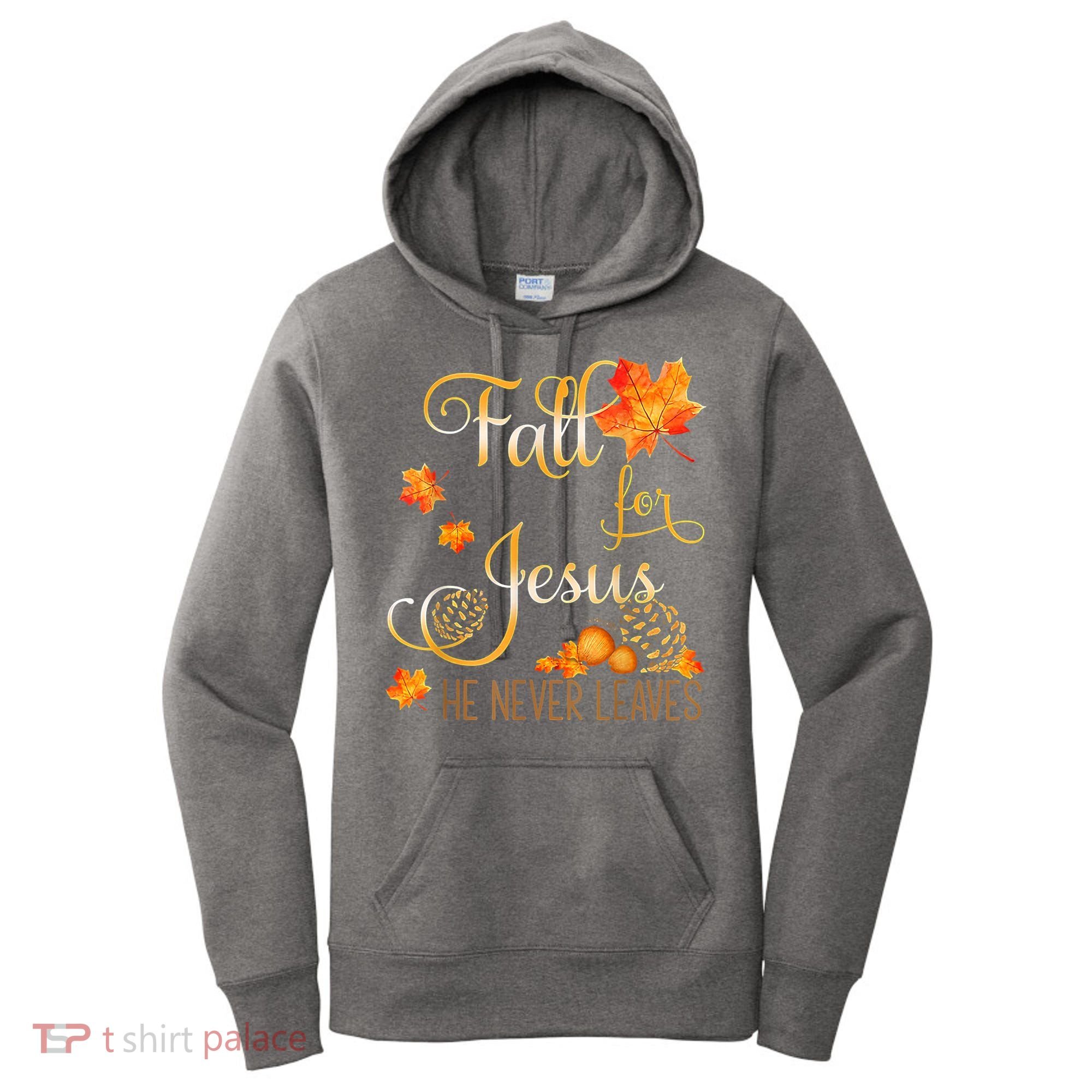 Fall For Jesus He Never Leaves Autumn Christian Prayers Women's Hoodie