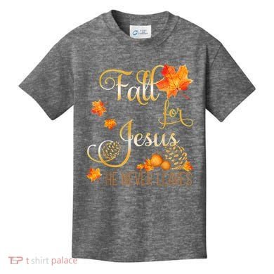 Fall For Jesus He Never Leaves Autumn Christian Prayers Kids T-Shirt