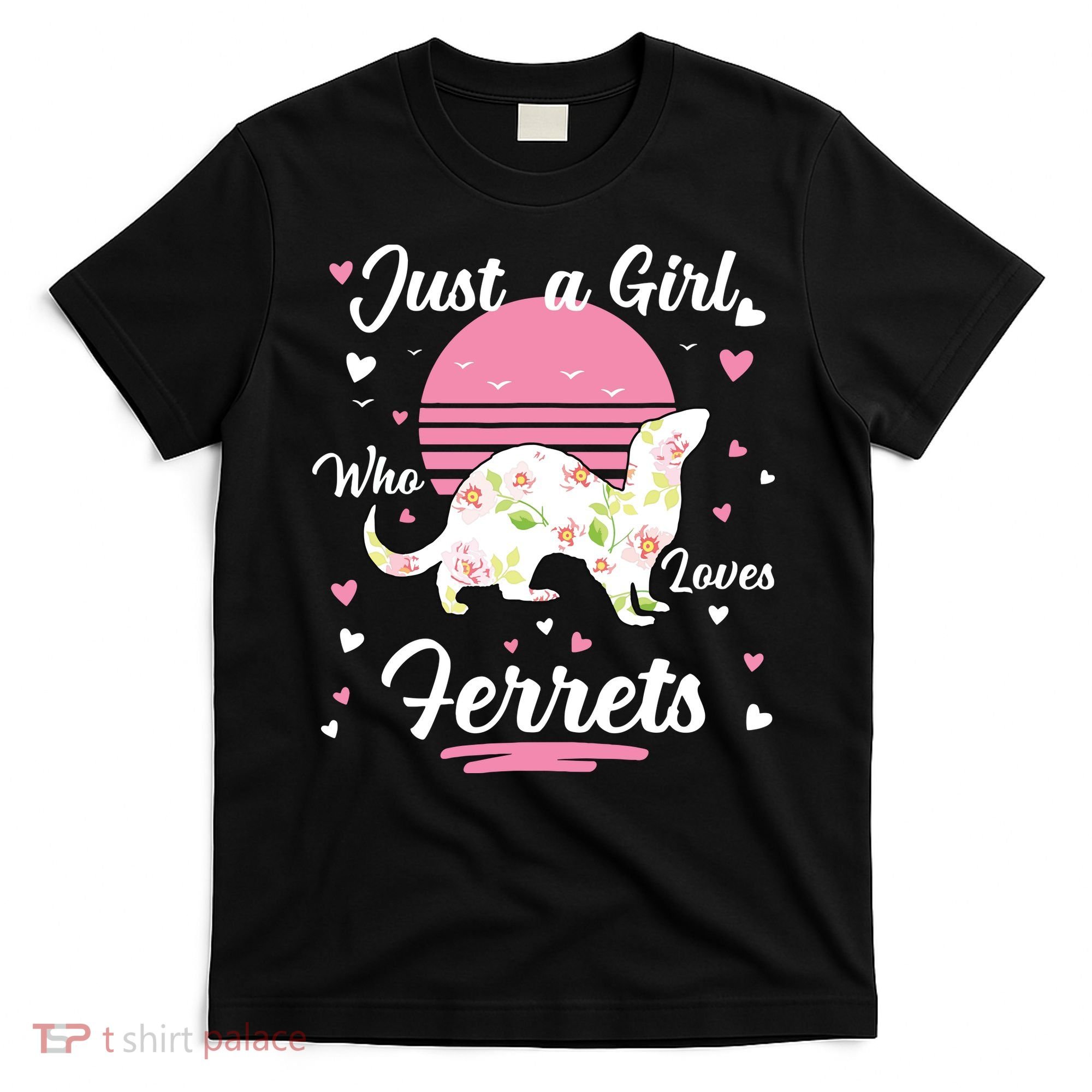 Ferret Ferret Just A Girl Who Loves Ferrets T-Shirt
