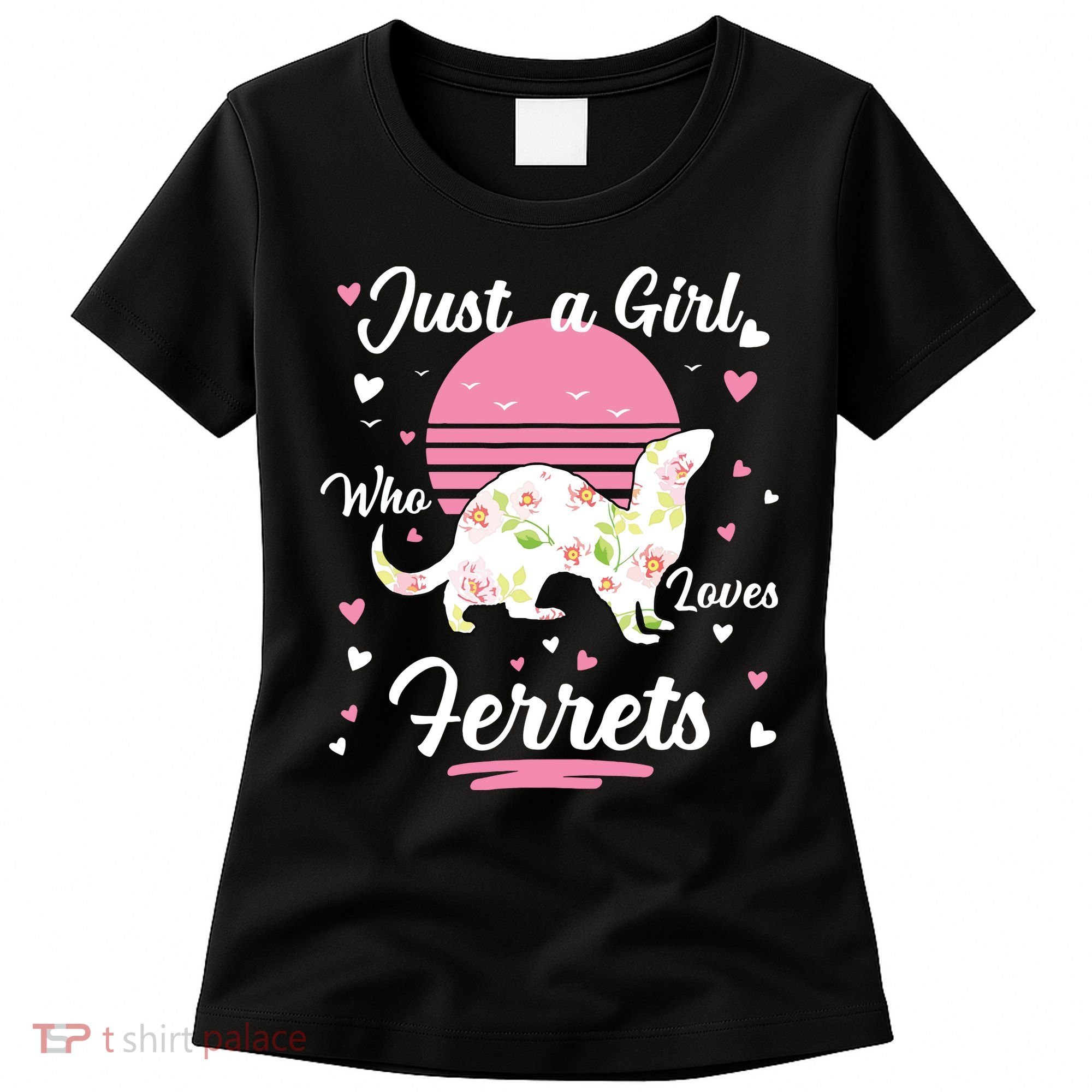 Ferret Ferret Just A Girl Who Loves Ferrets Women's T-Shirt