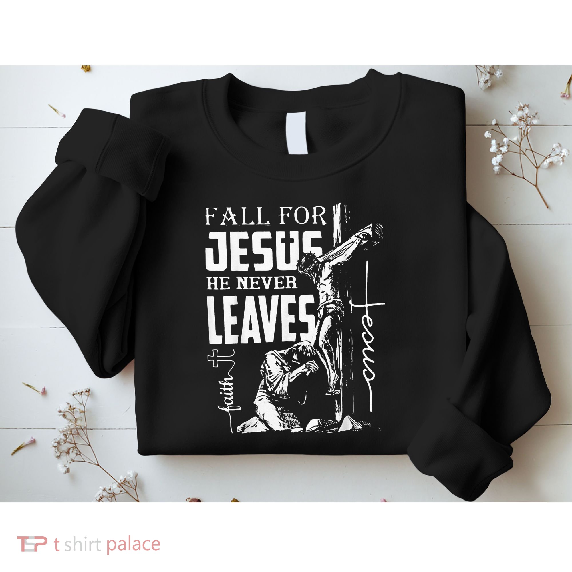 Fall For Jesus He Never Leaves Christian Thanksgiving Sweatshirt