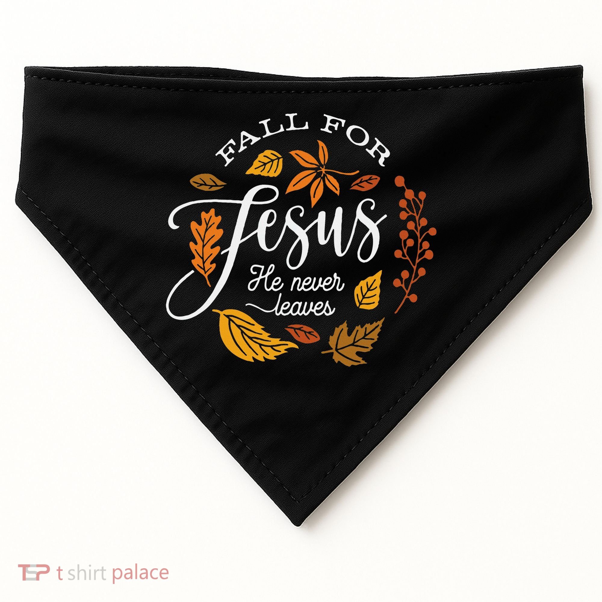 Fall For Jesus He Never Leaves USA-Made Doggie Bandana