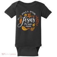Fall For Jesus He Never Leaves Baby Bodysuit thumb 0