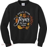 Fall For Jesus He Never Leaves Kids Sweatshirt thumb 0