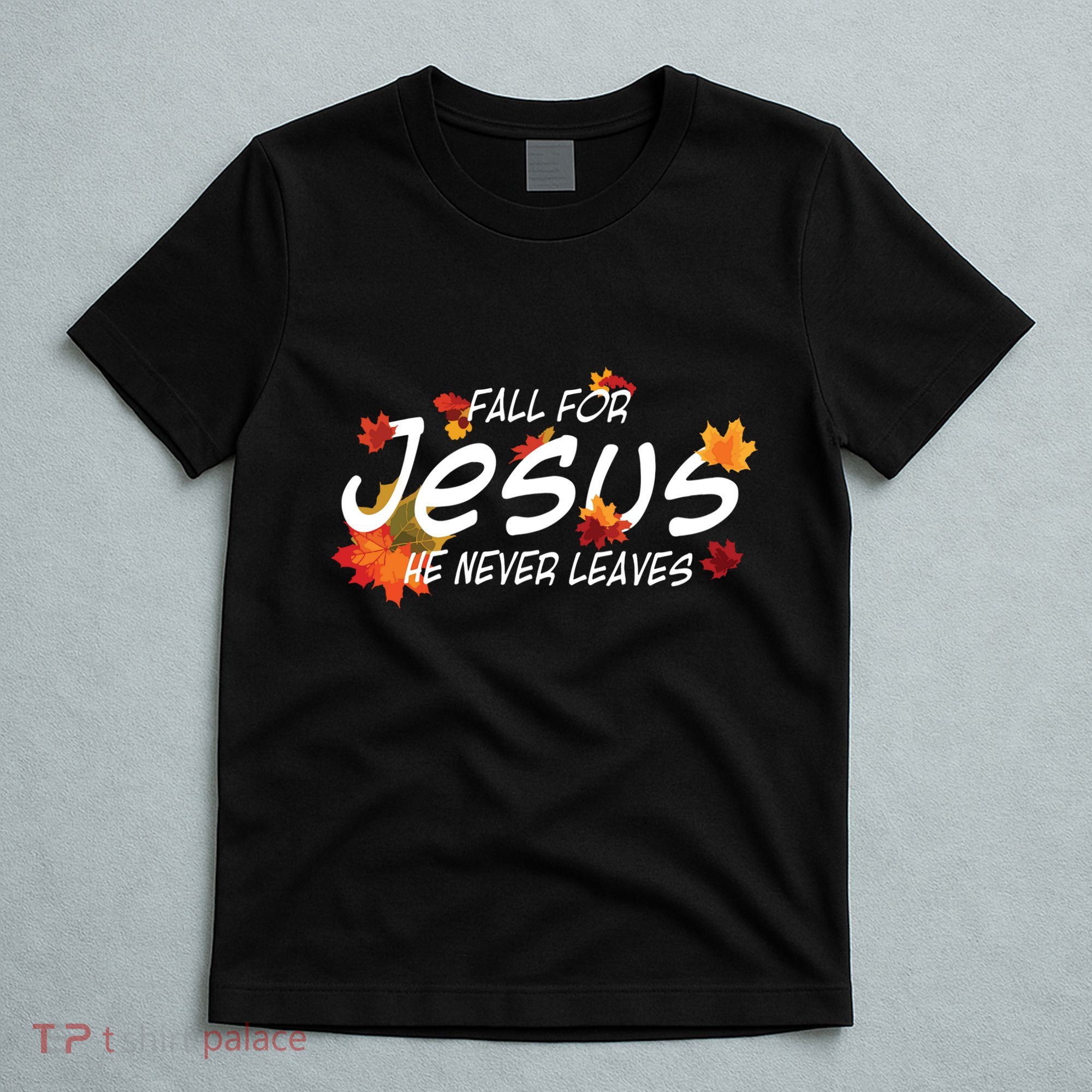 Fall For Jesus He Never Leaves Christian Halloween T-Shirt
